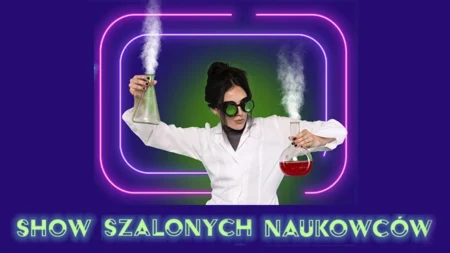 Szaleni Naukowcy – naukowe show dla dzieci Warszawa