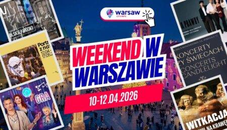 Wydarzenia w Warszawie w ten weekend 10-12 kwietnia 2026