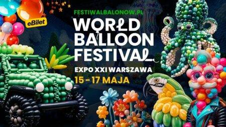 World Balloon Festival Warszawa – festiwal balonów 2026 Warszawa