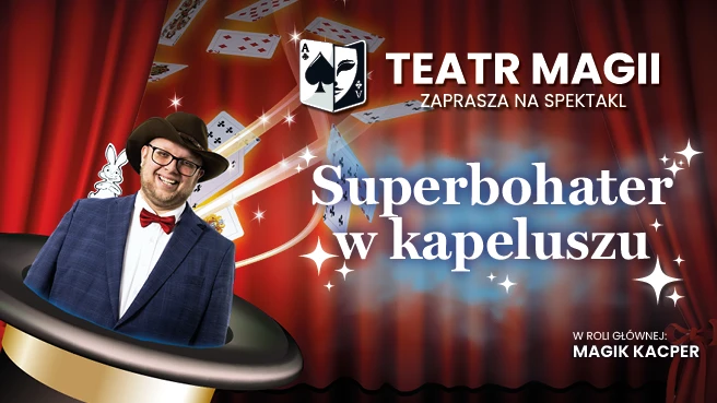 Superbohater w kapeluszu – iluzja i magia dla dużych i małych