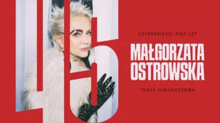 Małgorzata Ostrowska | 45-LECIE