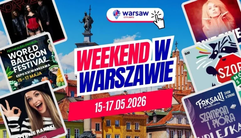 Wydarzenia w Warszawie w ten weekend 15-17 maja 2026