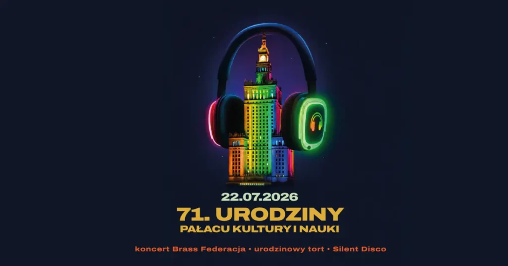71. urodziny Pałacu Kultury i Nauki – muzyka, historia i atrakcje dla całych rodzin 71. urodziny Pałacu Kultury i Nauki