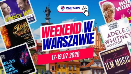 Wydarzenia w Warszawie w ten weekend 17-19 lipca 2026 – co robić w Warszawie? Wydarzenia w Warszawie w ten weekend 17-19 lipca 2026