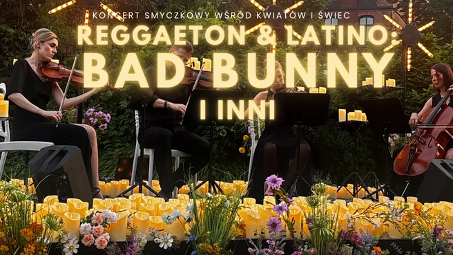 Koncert plenerowy przy świecach: Reggaeton & Latino: Bad Bunny i inni