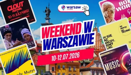Wydarzenia w Warszawie w ten weekend 10-12 lipca 2026 – co robić w Warszawie? Wydarzenia w Warszawie w ten weekend 10-12 lipca 2026