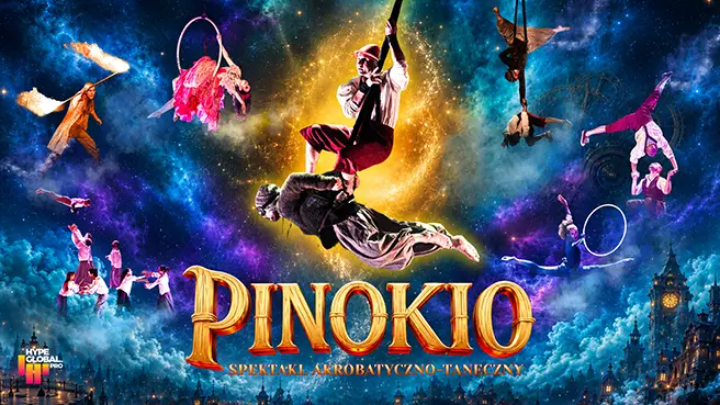 PINOKIO – Magiczne Widowisko Akrobatyczo-Taneczne dla całej Rodziny