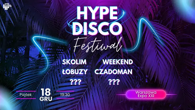 Festiwal Muzyki Disco Warszawa – Hype Disco Festiwal