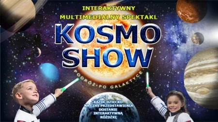 KOSMO SHOW – Interaktywny Multimedialny Spektakl dla Dzieci