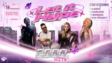 LET IT HYPE 2000’s Festiwal: Sonique, Cascada, Lasgo