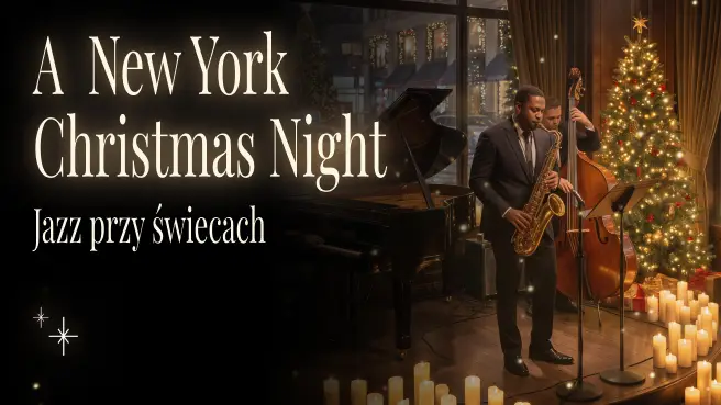 Koncert przy świecach – A New York Christmas Night: Jazz przy świecach