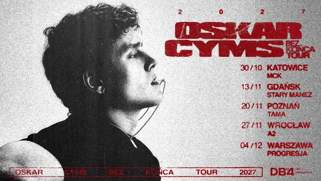 Oskar Cyms – BEZ KOŃCA TOUR