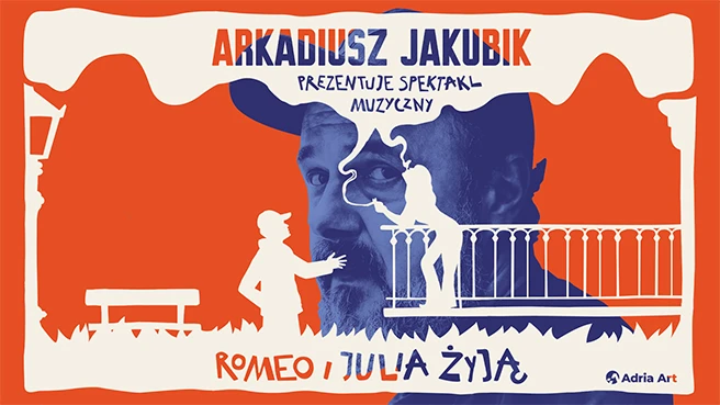 Romeo i Julia żyją – spektakl muzyczny Arkadiusza Jakubika