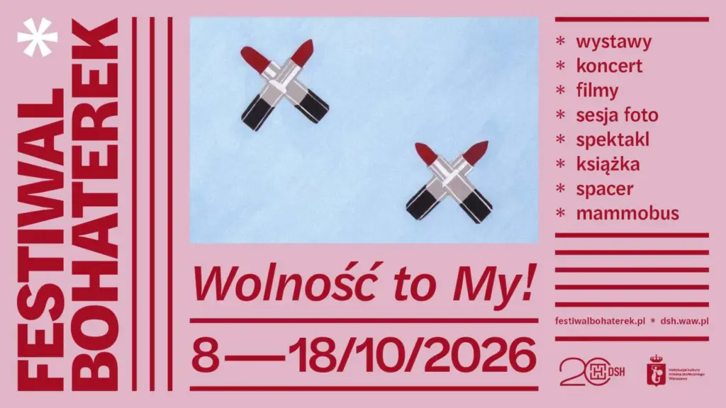Festiwal Bohaterek 2026 w Warszawie. „Wolność To My!” Festiwal Bohaterek 2026 w Warszawie