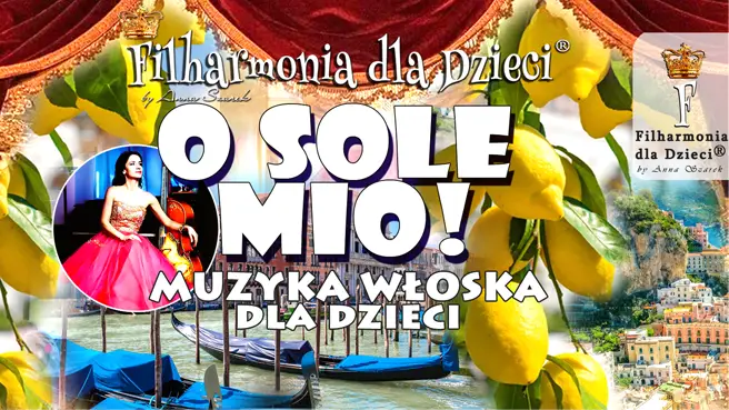 O SOLE MIO! MUZYKA WŁOSKA DLA DZIECI!