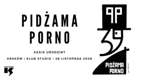 Pidżama Porno – 39 URODZINY!